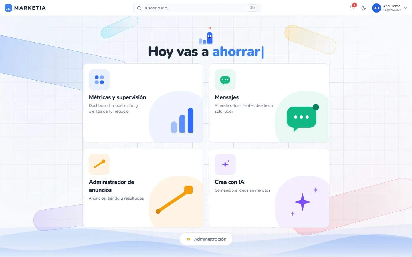 MARKETIA — Inicio: Lanzador principal con las cuatro áreas de trabajo: métricas y supervisión, mensajes, administrador de anuncios y creación con IA.